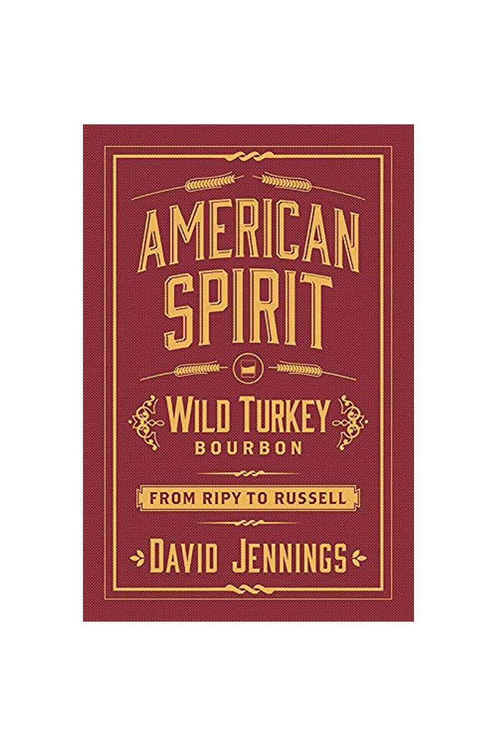 American Spirit: Wild Turkey Bourbon from Ripy to Russell Paperback